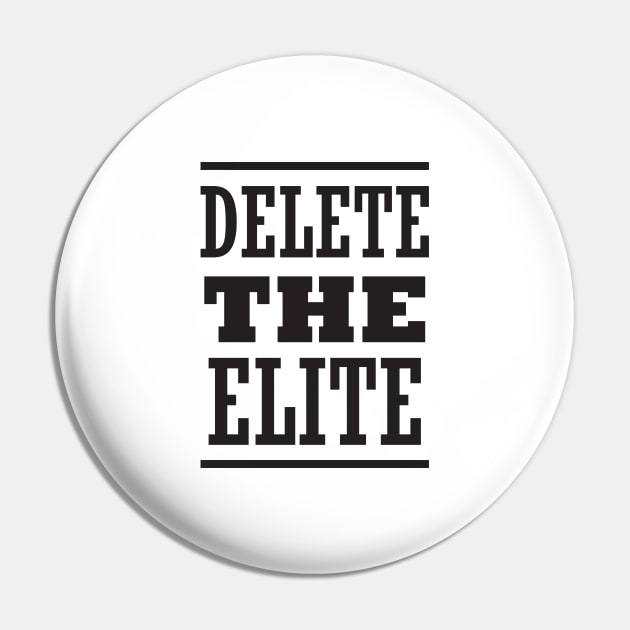 Delete The Elite Pin by CatsCrew