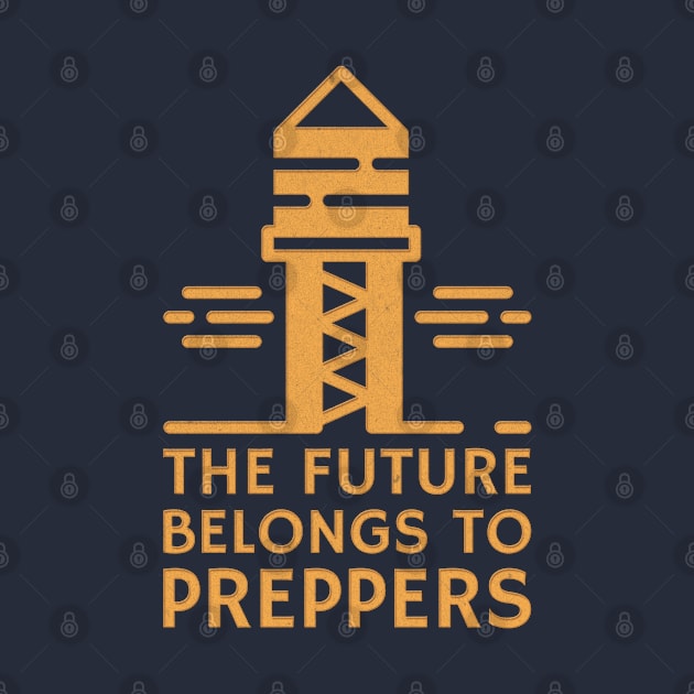 The Future Belongs To Preppers by Family Heritage Gifts