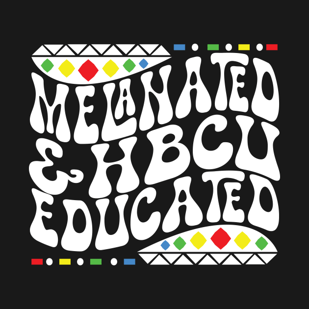 Retro Melanated and HBCU Educated Shirt by mcoshop