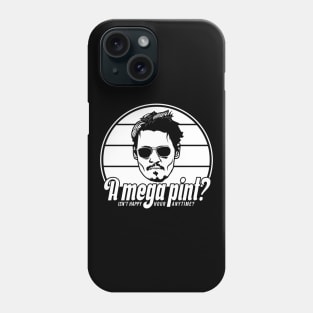 A mega pint? Isn't happy hour anytime? Johnny Depp! Phone Case