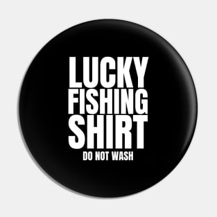 Lucky Fishing Shirt Do Not Wash Pin