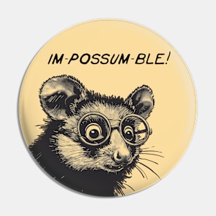 IM-POSSUM-BLE surprised possum Pin