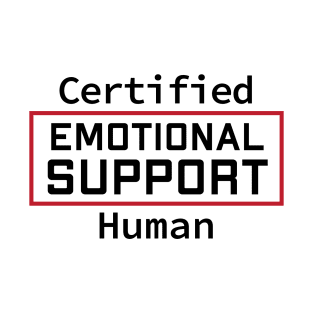 Certified Emotional Support Human T-Shirt
