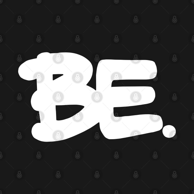 BE. by Batcat Apparel