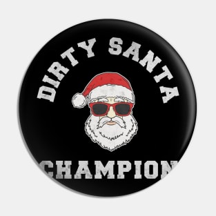 Dirty Santa Christmas Champion Funny Pin