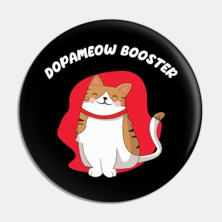 Dopameow Booster Funny Cute Cat. Novelty funny kitty design, for cat and pet parents Pin