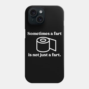 Sometimes a fart is not just a fart Phone Case