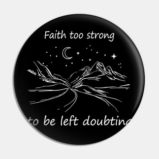 Faith Too Strong To Be Left Doubting Road Mountains Outlaw Music Pin