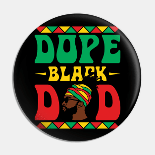 Dope Black Dad Funny Juneteenth Gift For Men Father's Day Pin