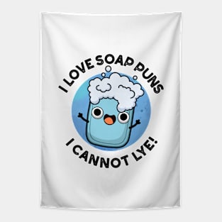 I Love Soap Puns I Cannot Lye Cute Pun Tapestry