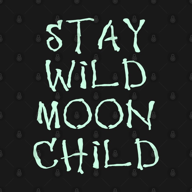 Wiccan Occult Satanic Witchcraft Stay Wild Moon Child by ShirtFace