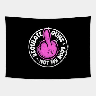 Regulate Guns Not My Body Pink Tapestry