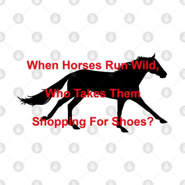 When Horses Run Wild Shopping For Shoes by MVdirector