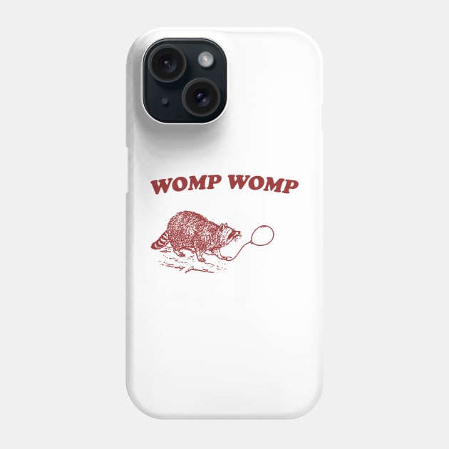 Womp Womp Funny Retro Shirt, Unisex Meme T Shirt, Funny T Shirt, Raccoon Graphic Shirt, Raccoon Lovers Phone Case by Justin green