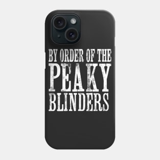 By Order of the Peaky Blinders Phone Case