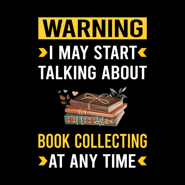 Warning Book Collecting Books Bibliophile by Good Day