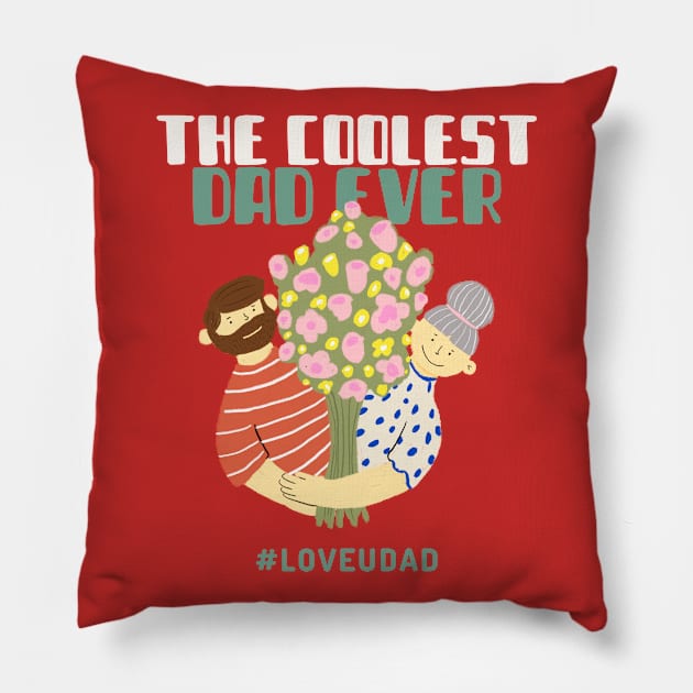 The coolest dad ever #loveudad Pillow by Motivational Inspirational 