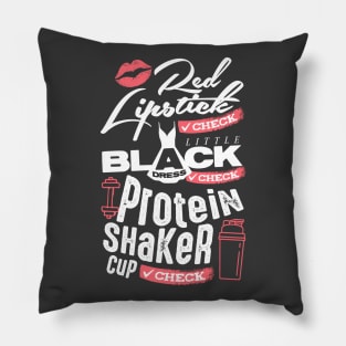 Red Lipstick, Little Black Dress, Protein Shaker: Check. (Darker Design) Pillow