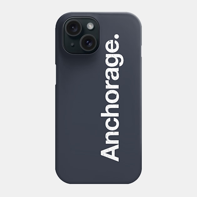 Anchorage. Phone Case by TheAllGoodCompany