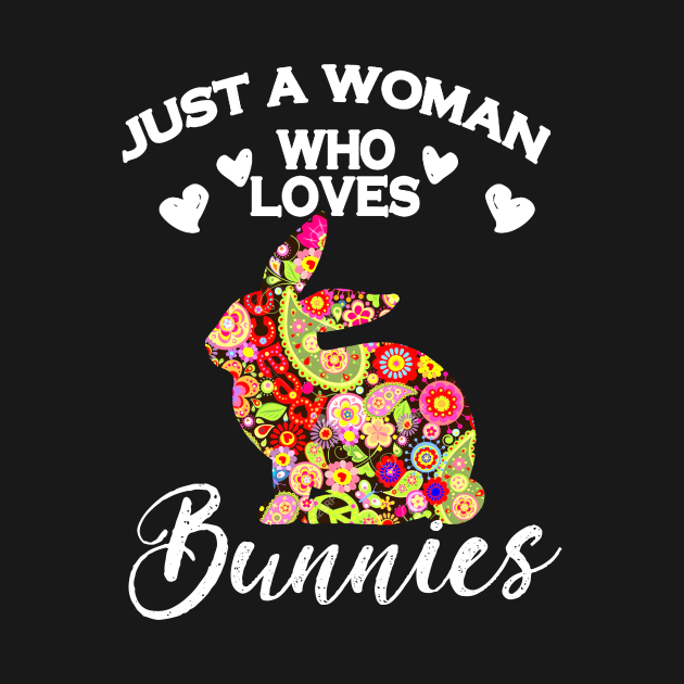 Just A Woman Who Loves Bunnies by heryes store