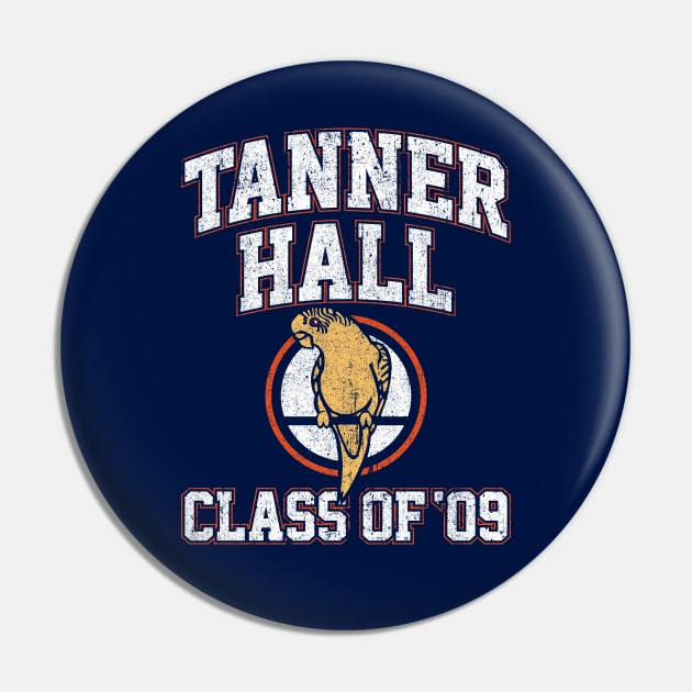 Tanner Hall Class of 09 Pin by huckblade