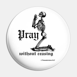 Pray without ceasing (with praying skeleton) 1 Thessalonians 5:17 Pin