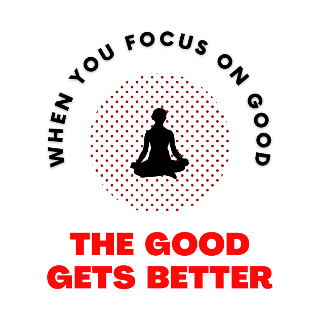 When you focus on good yoga motivational design by Digital Mag Store