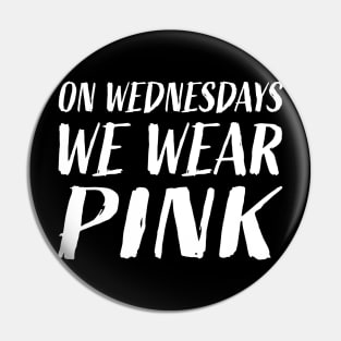 On Wednesdays We Wear PINK Tee Pin