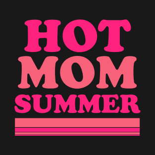 Hot Mom Summer T-Shirt