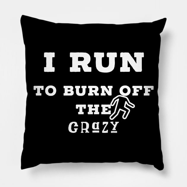 I run to burn off the crazy Pillow by Raw Designs LDN
