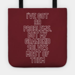 "I've got 99 problems" Grandparent Tote