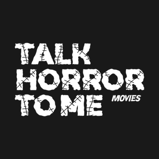 Talk Horror To Me - Horror Movie T-Shirt