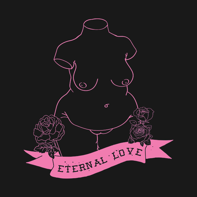 Body Positivity Eternal Love by Perpetual Brunch