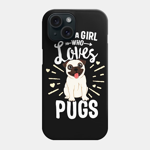 Just A Girl Who Loves Pugs Phone Case by akkadesigns