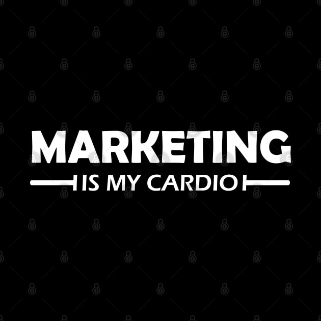 Marketing is my cardio by KC Happy Shop