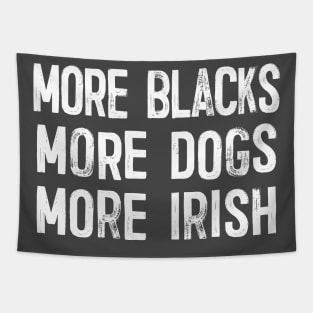 More Blacks More Dogs More Irish Tapestry