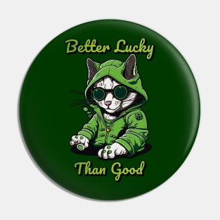 Better Lucky Than Good: Poker Cat IV Pin