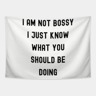 funny I Am Not Bossy I Just Know What You Should Be Doing Tapestry