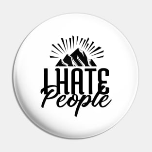 'I Hate People' Cool Mountain Camping Gift Pin