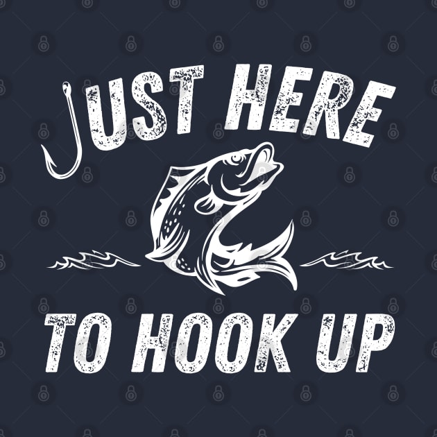 Just Here to Hook Up Fishing Fish Hook by MalibuSun