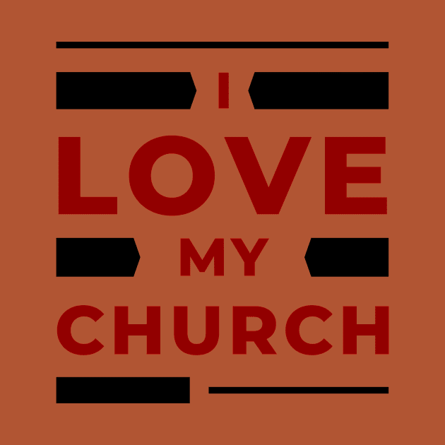 I Love My Church | Christian by All Things Gospel