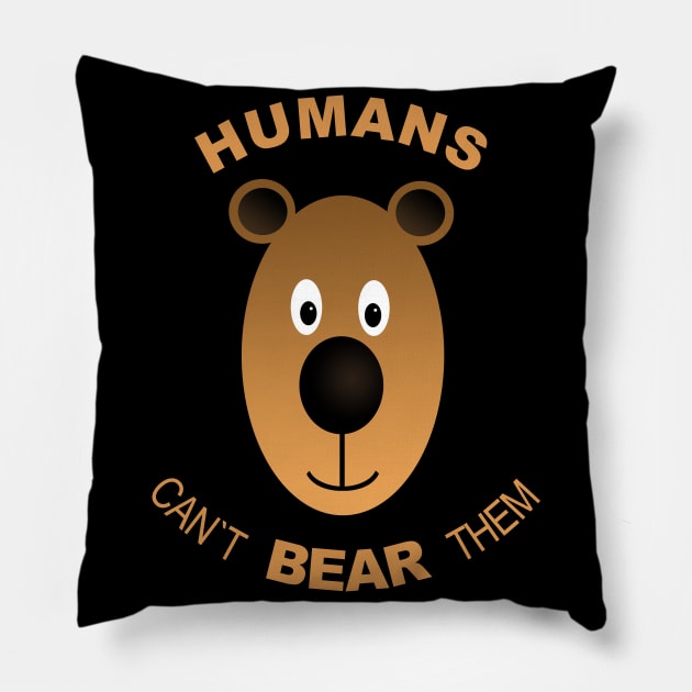 Humans. Can´t Bear Them Pillow by BennyBruise