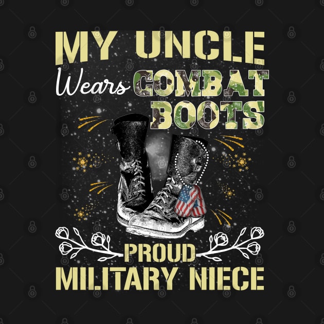 My Uncle Wears Combat Boots - Proud Military Niece Gift by Otis Patrick