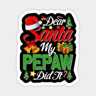 Dear Santa My Pepaw Did It Funny Magnet