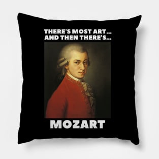 there's most art...and then there's mozart Pillow