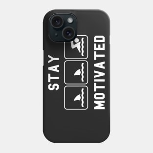 Stay Motivated Swimming Phone Case