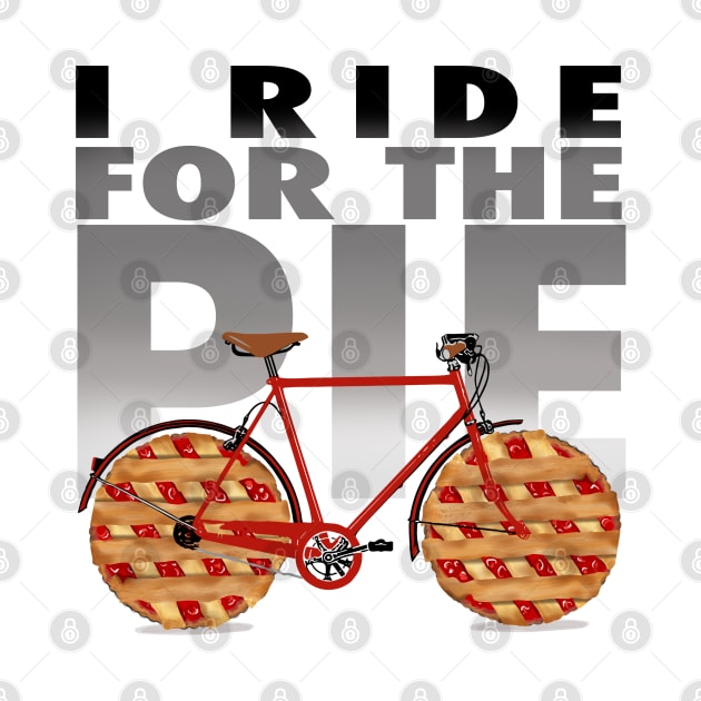 I ride for the pie not the exercise by Crooked Skull