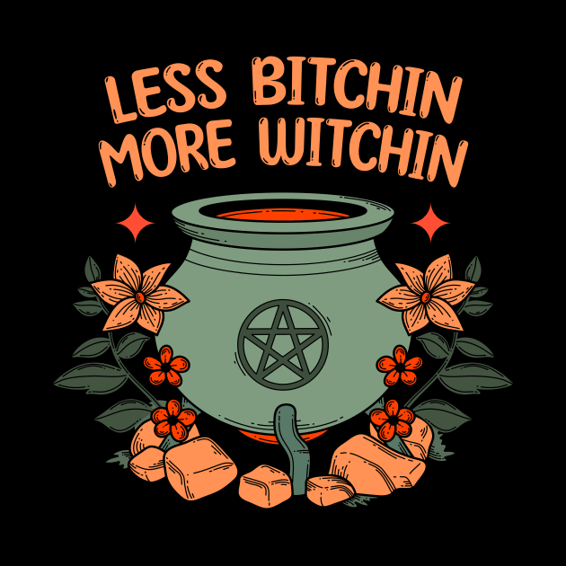 Less bitchin more witchin by magyarmelcsi