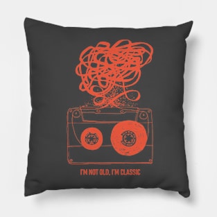 I'n not old, I'm classic Pillow