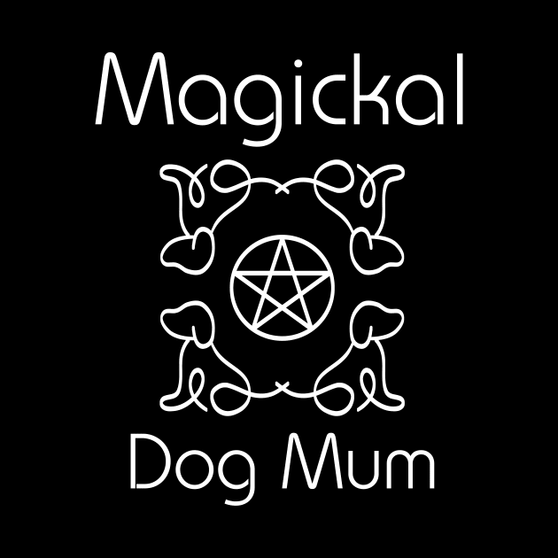 Magickal Dog Mum Pentacle Mother's Day Cheeky Witch® by Cheeky Witch